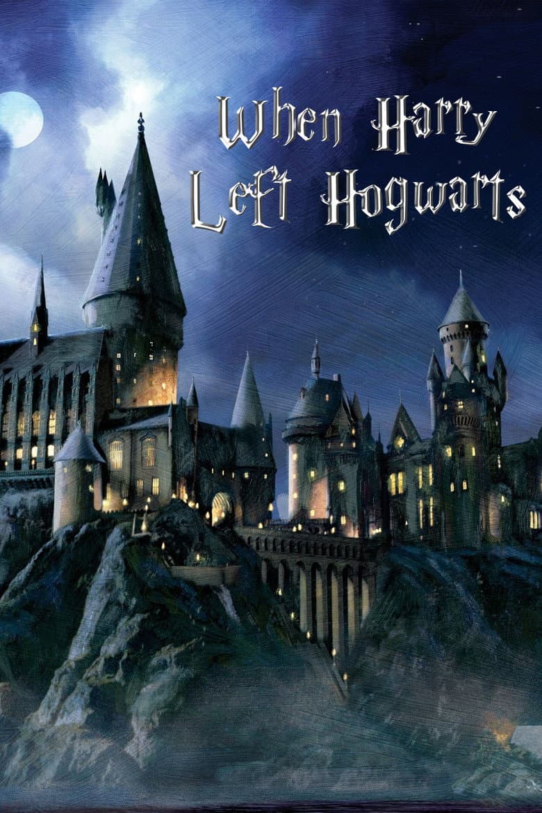 When Harry Left Hogwarts poster