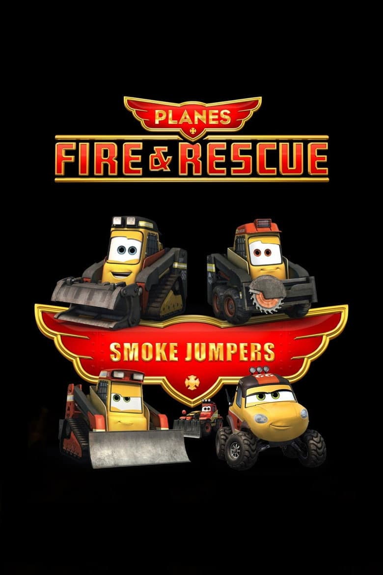 Planes: Fire & Rescue: Smoke Jumpers poster