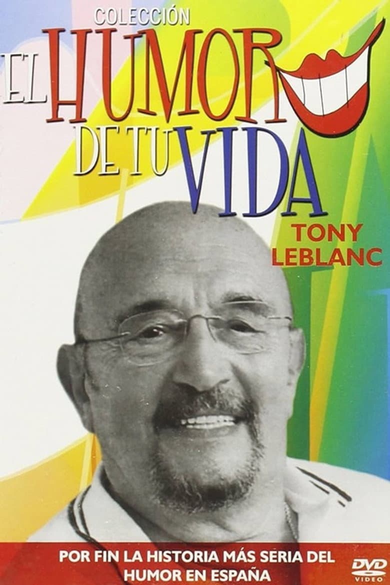 El humor de tu vida: Tony Leblanc poster