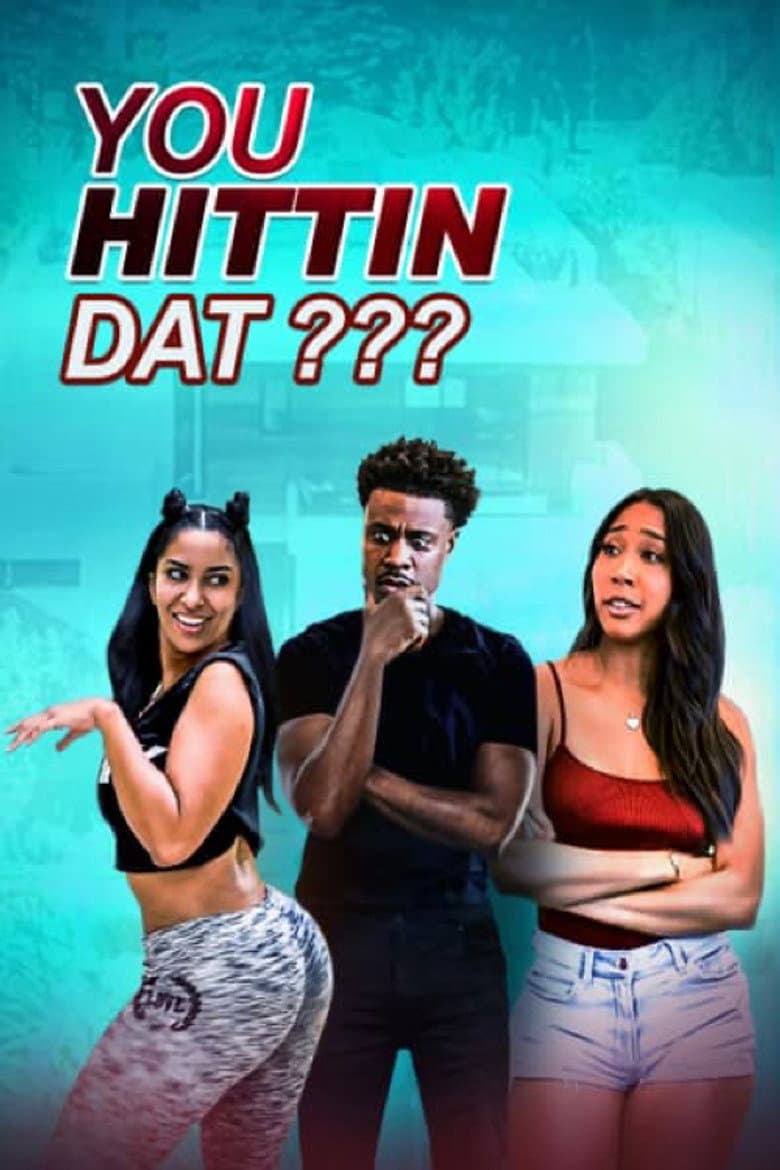 You Hittin Dat? poster