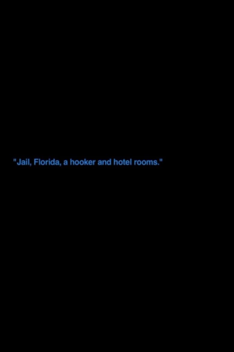 „Jail, Florida, A Hooker, And Hotel Rooms“ poster