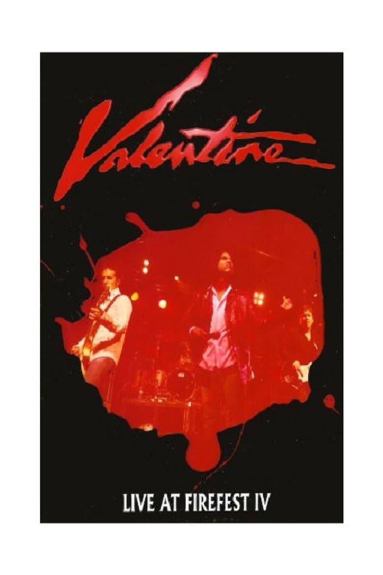 Valentine Live At Firefest IV poster