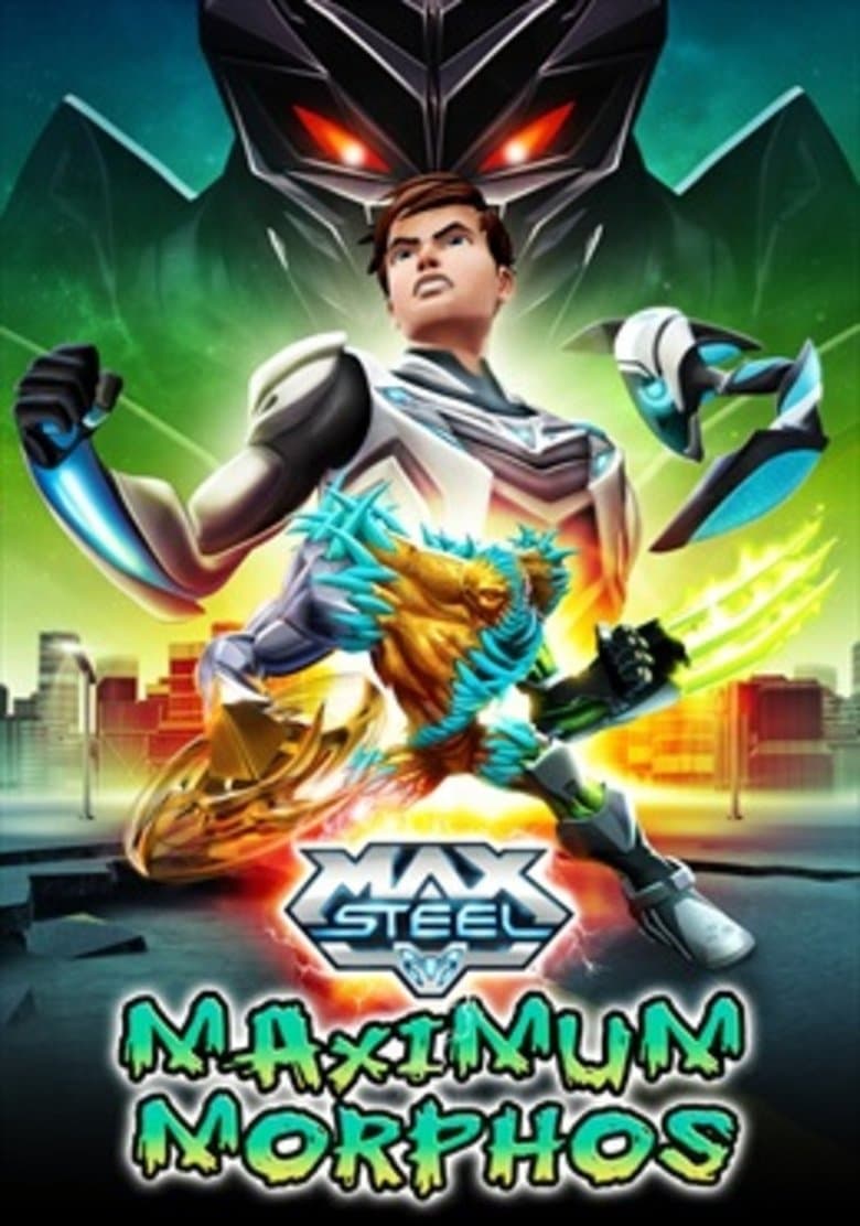 Max Steel Maximum Morphos poster