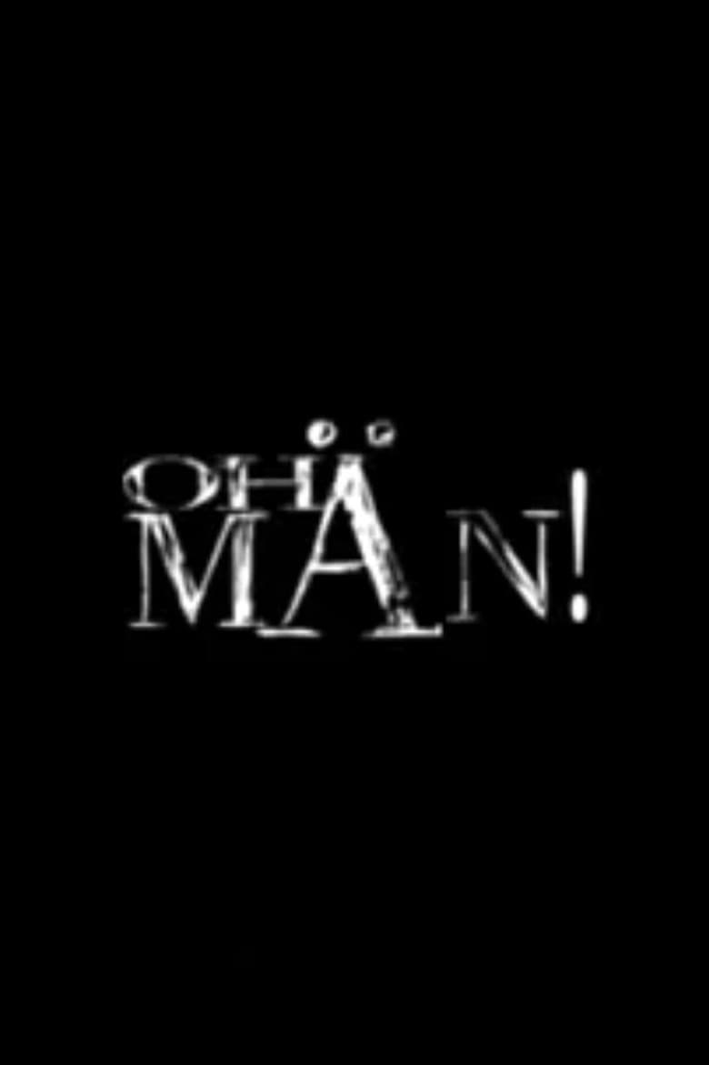 Oh Man! poster