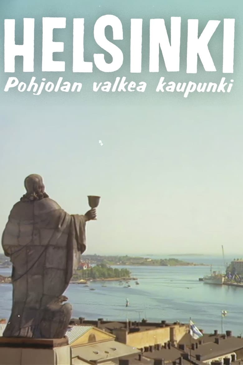Helsinki - Pohjolan valkea kaupunki poster