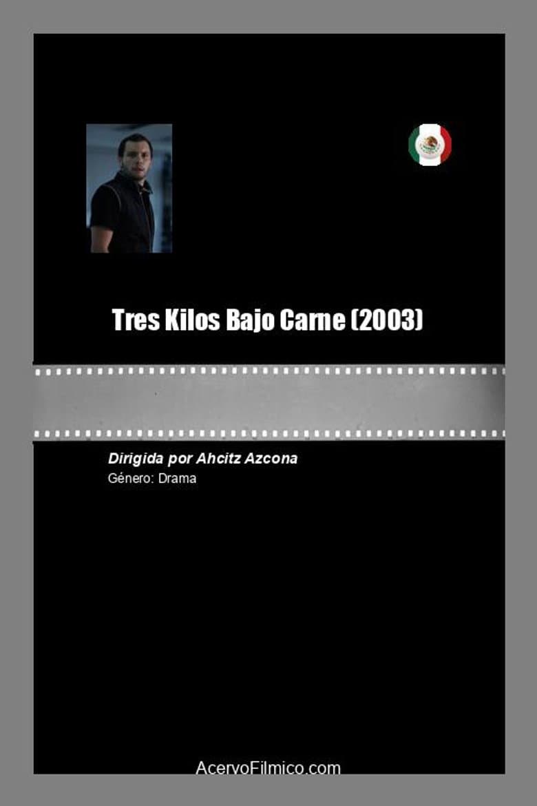 Tres Kilos Bajo Carne poster