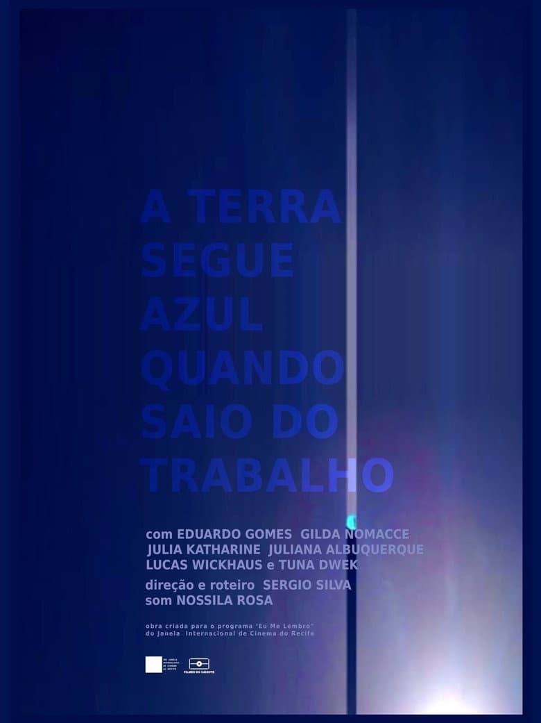 The Earth Is Still Blue When I Get Off Work poster