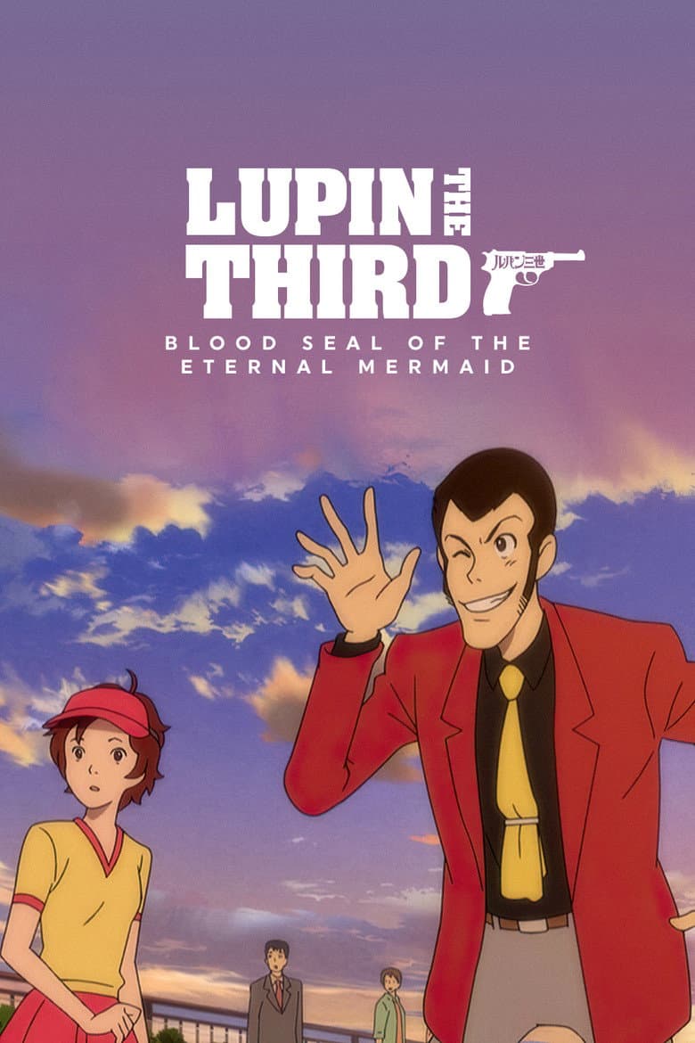 Lupin the Third: Blood Seal of the Eternal Mermaid poster