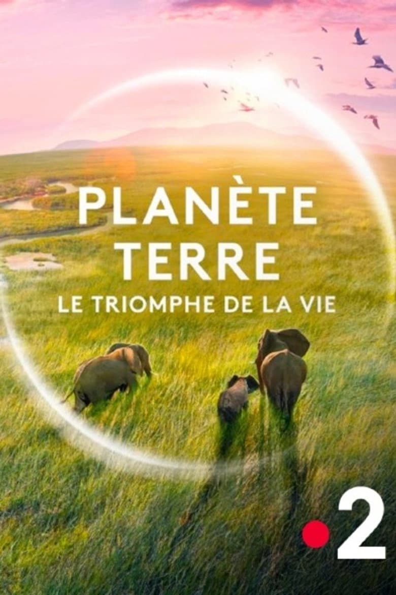 Planète Terre, le triomphe de la vie poster