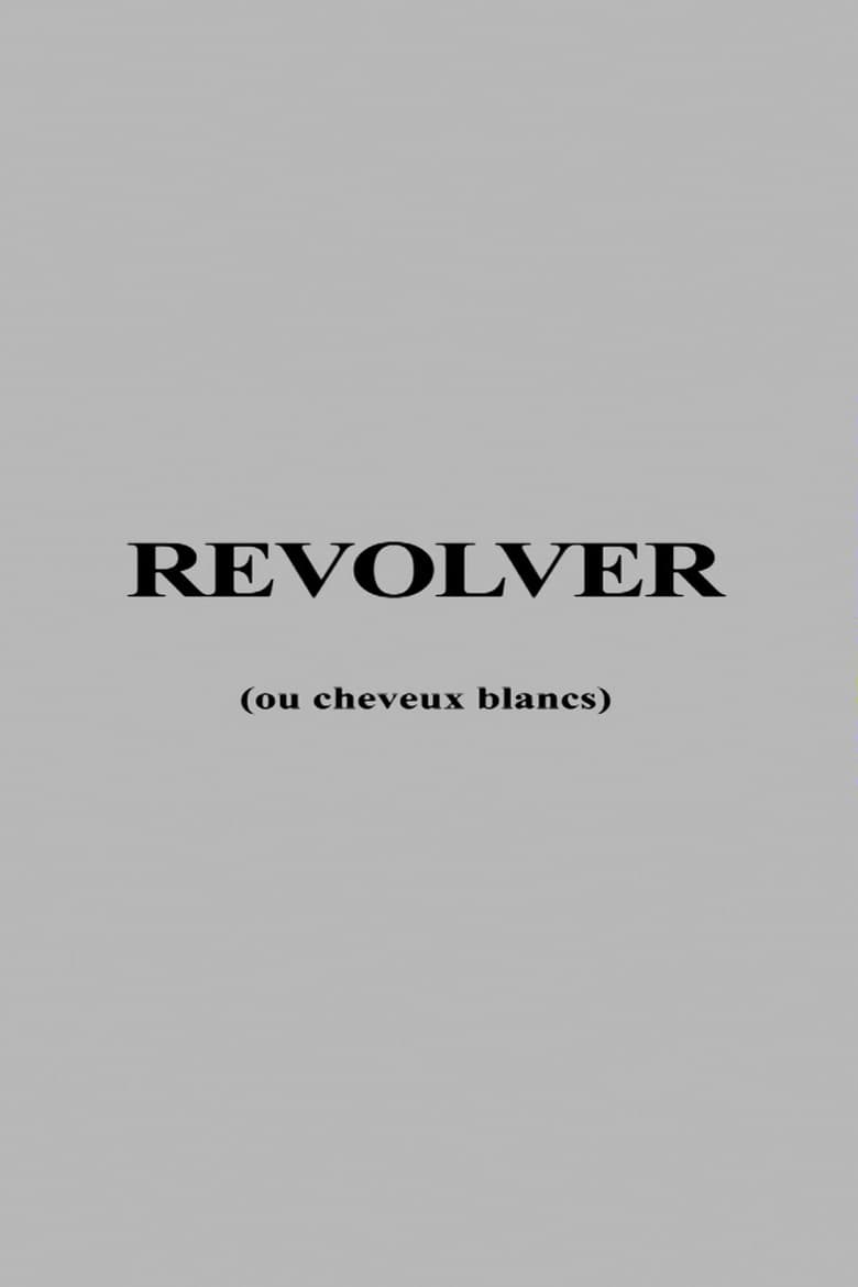 Revolver ou Cheveux Blancs poster