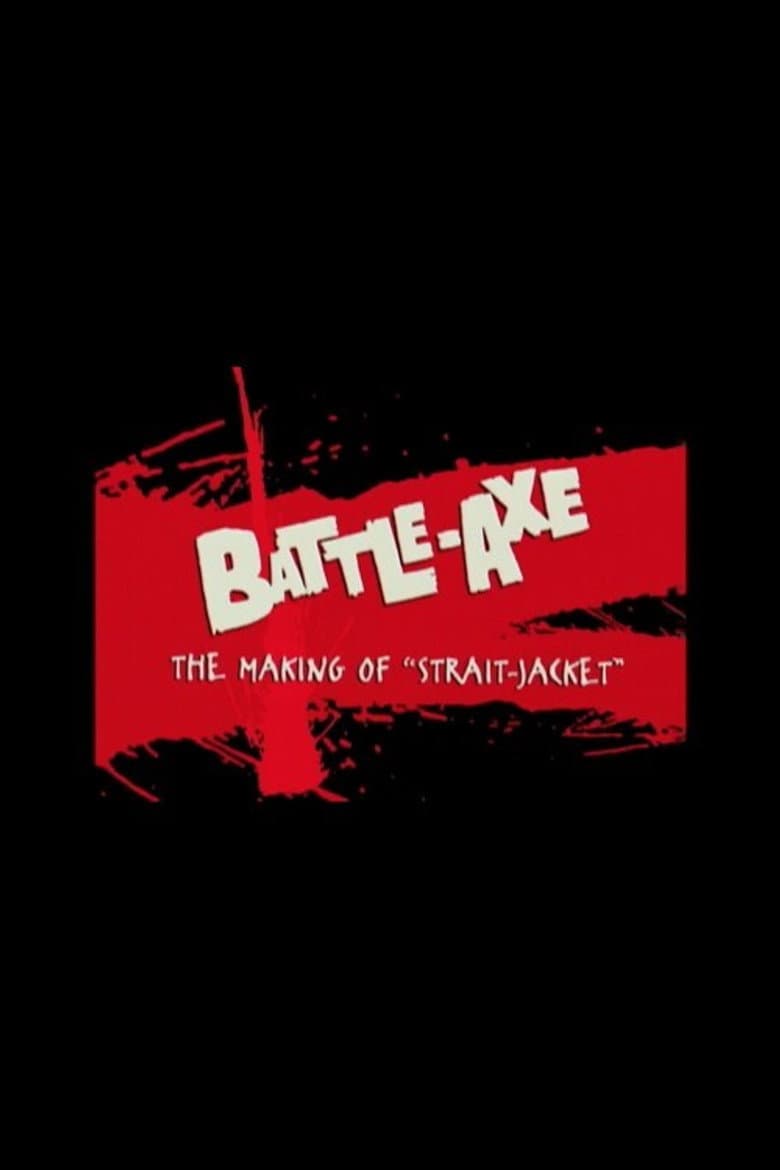 Battle-Axe: the Making of 'Strait-Jacket' poster