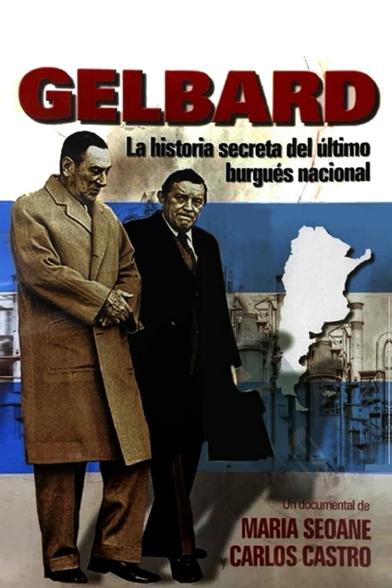 Gelbard: la historia secreta del último burgués nacional poster