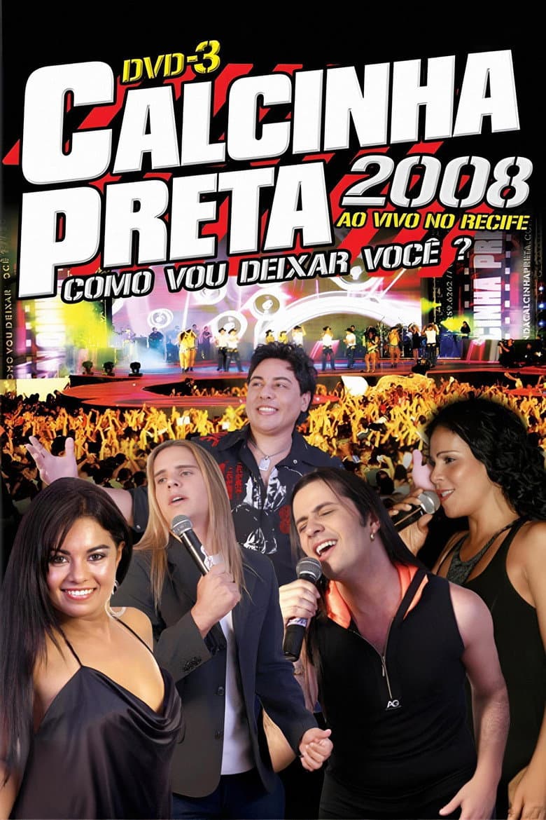Calcinha Preta - Como Vou Deixar Você? (Ao Vivo em Recife) poster