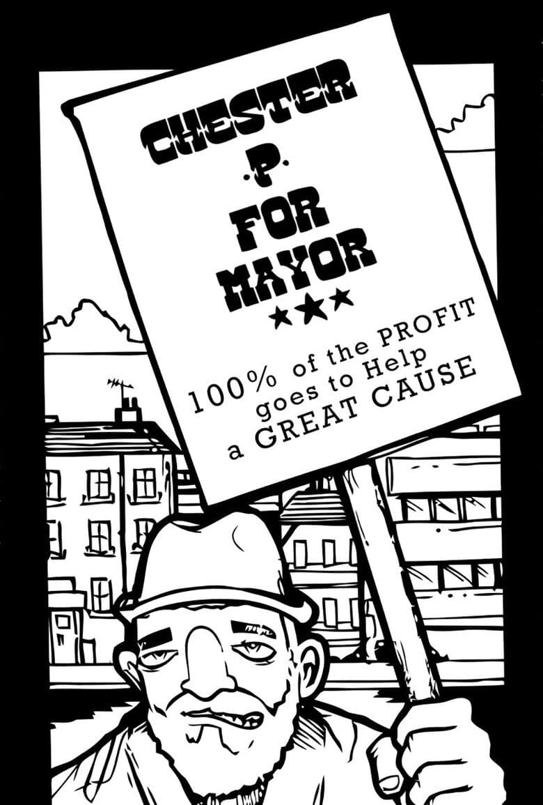 Chester P for Mayor: Hip-Hop, Homelessness and the Housing Crisis poster