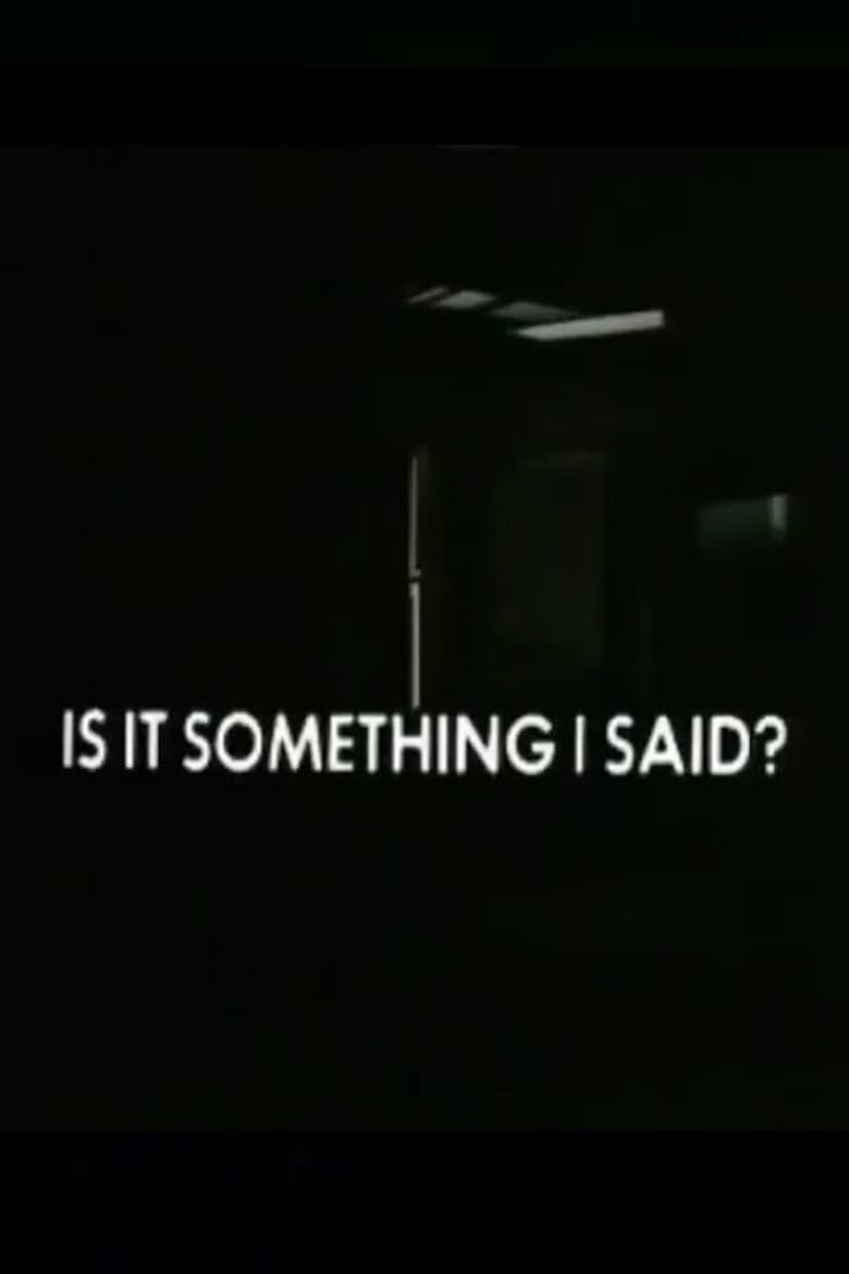 Is It Something I Said? poster