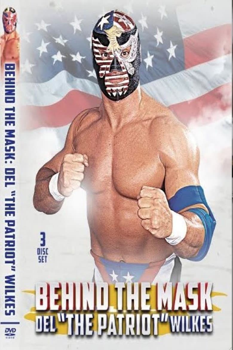Behind The Mask: Del “The Patriot” Wilkes poster