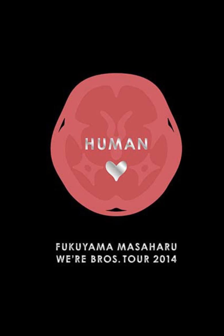 FUKUYAMA MASAHARU WE'RE BROS. TOUR 2014 HUMAN poster