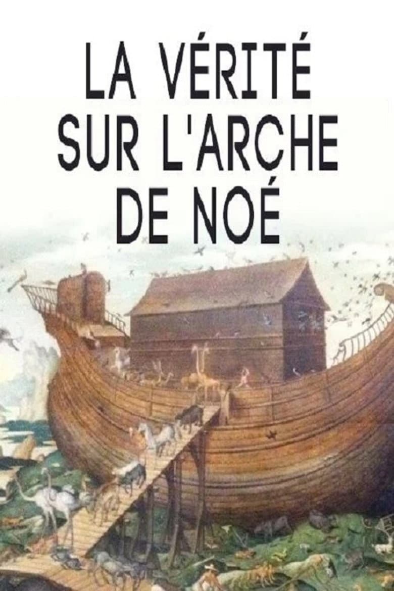 Secrets of Noah's Ark, The Real Noah's Ark poster