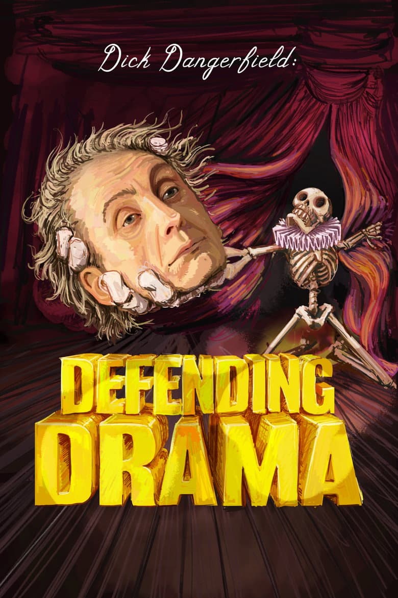 Dick Dangerfield: Defending Drama poster