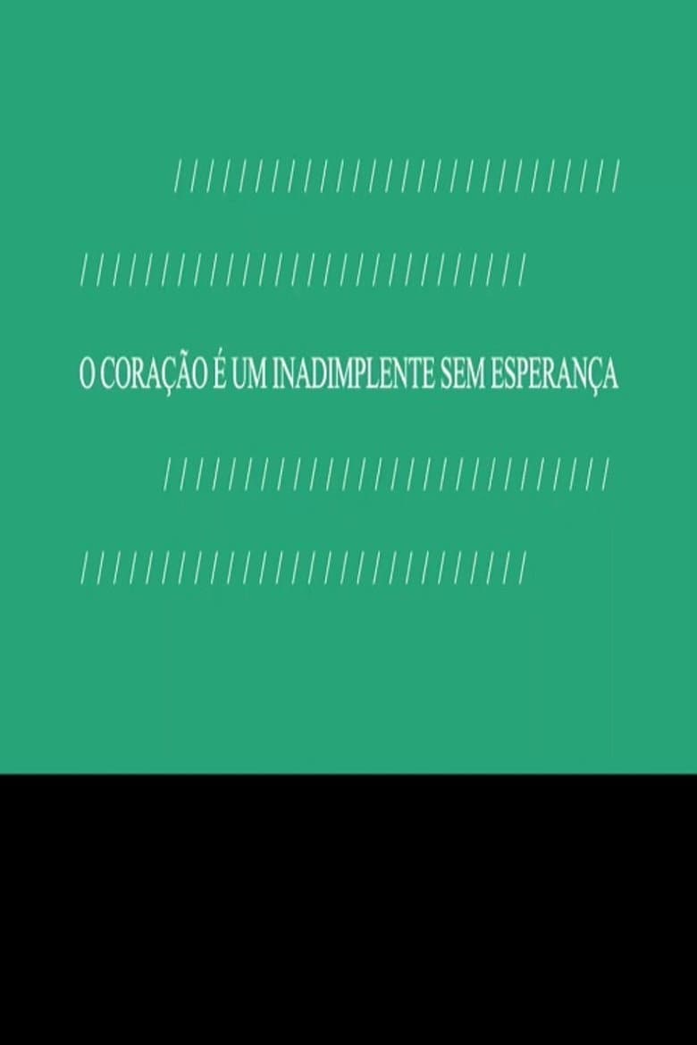 O Coração é um Inadimplente sem Esperança poster