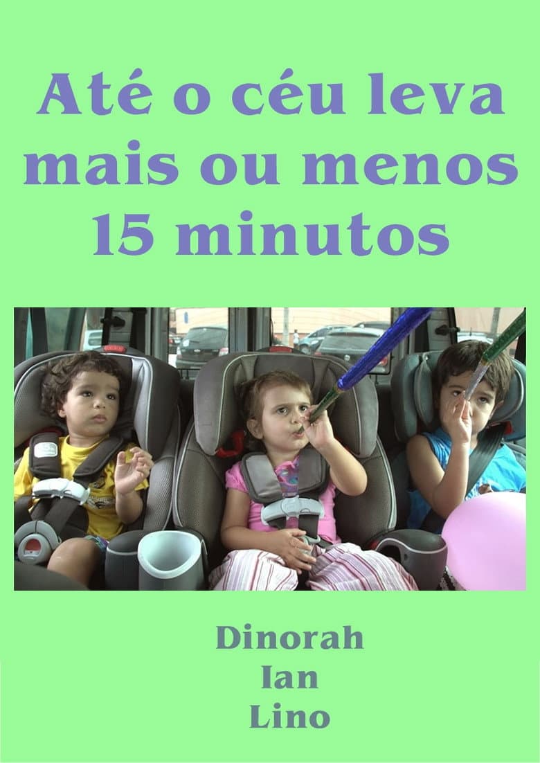 Até o céu leva mais ou menos 15 minutos poster
