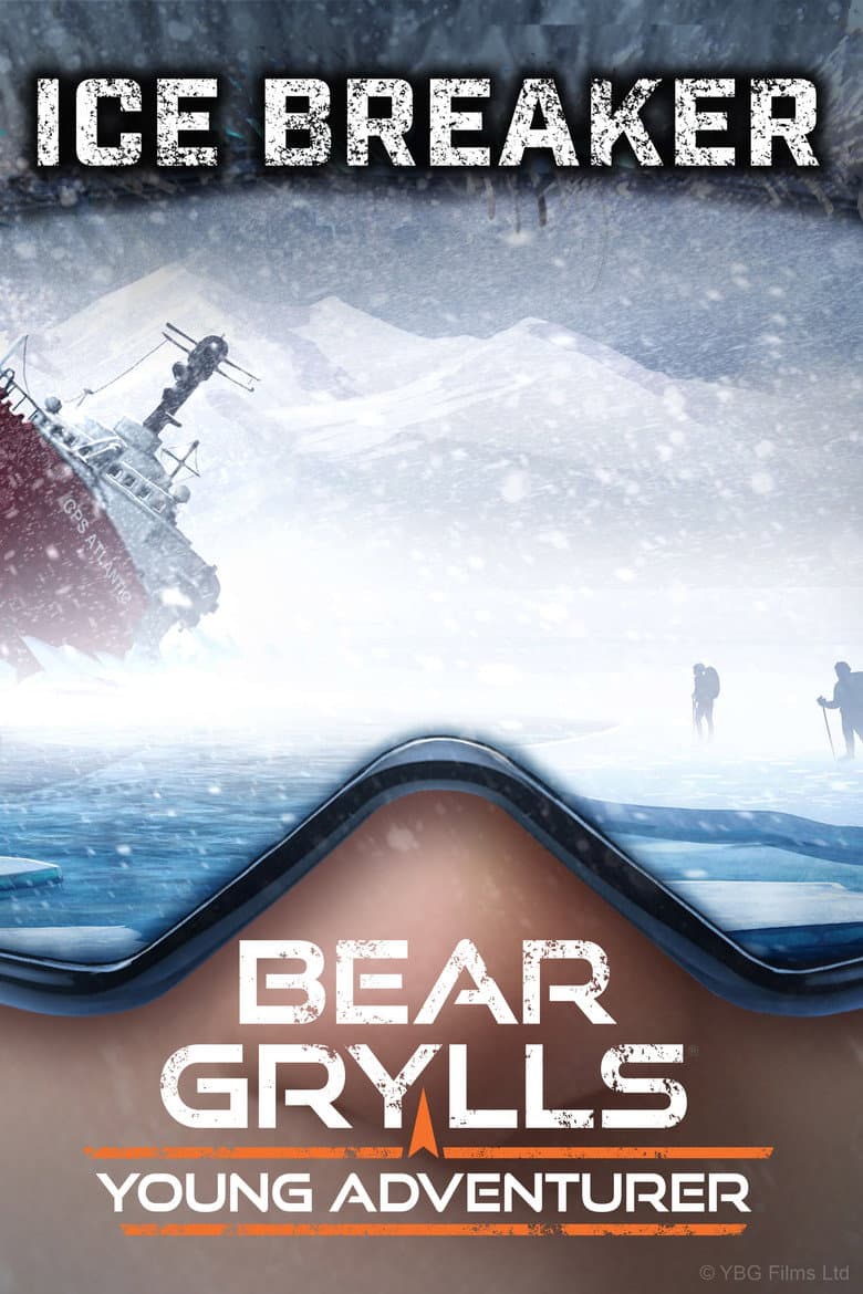 Bear Grylls, Young Adventurer: Icebreaker poster
