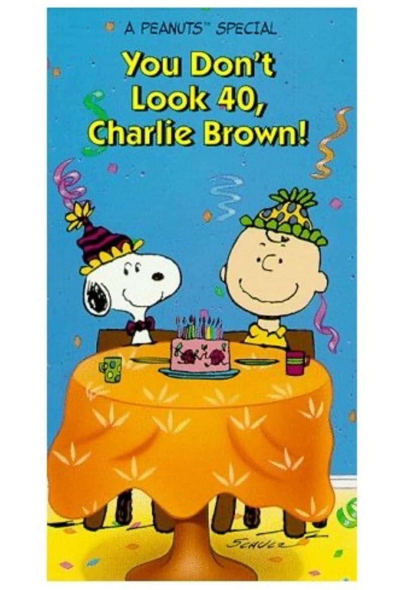 You Don't Look 40, Charlie Brown! poster