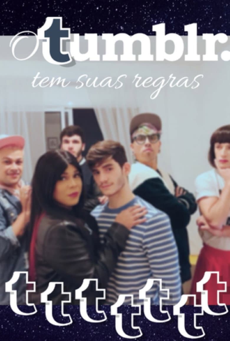 O Tumblr Tem Suas Regras: O Filme poster