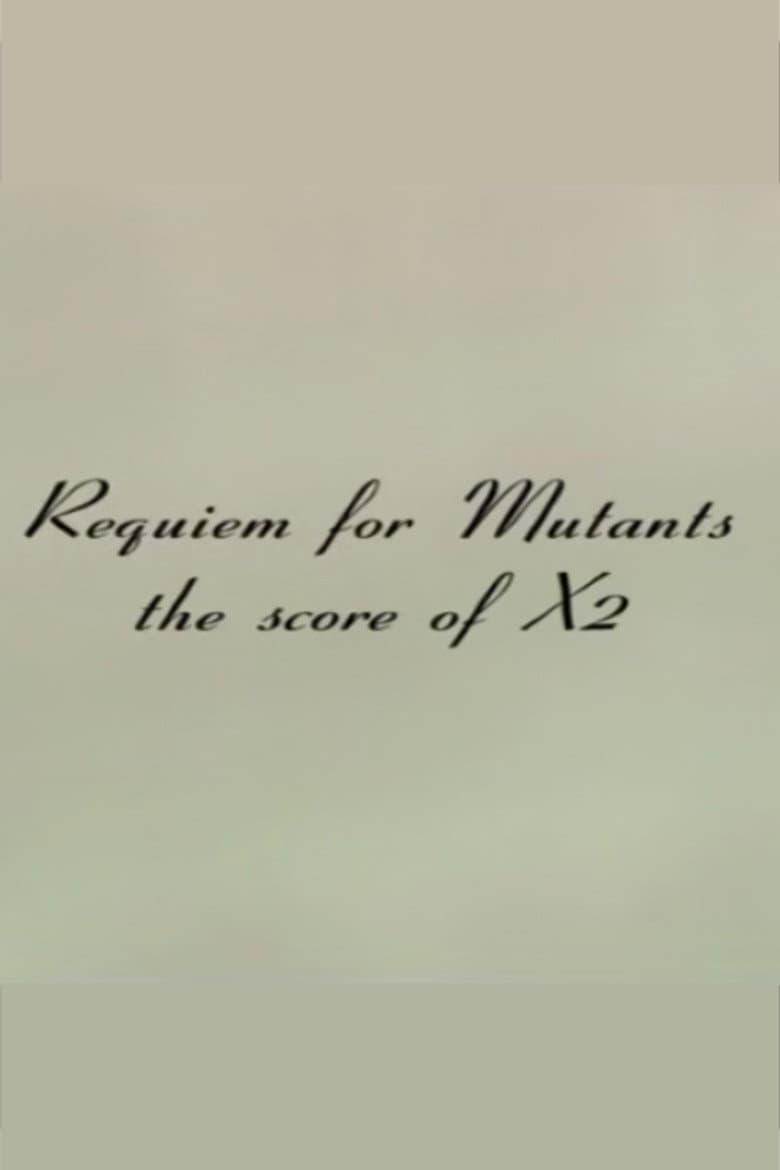 Requiem for Mutants: The Score of X2 poster