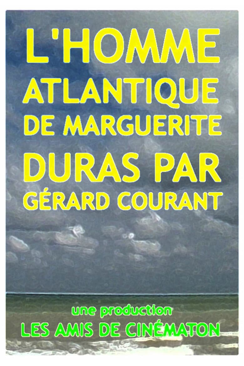 L'Homme Atlantique de Marguerite Duras par Gérard Courant poster