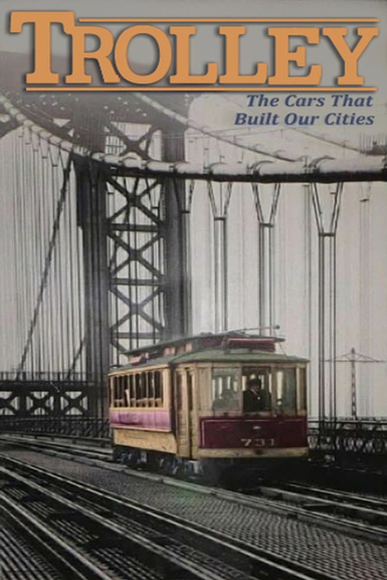 Trolley: The Cars That Built Our Cities poster