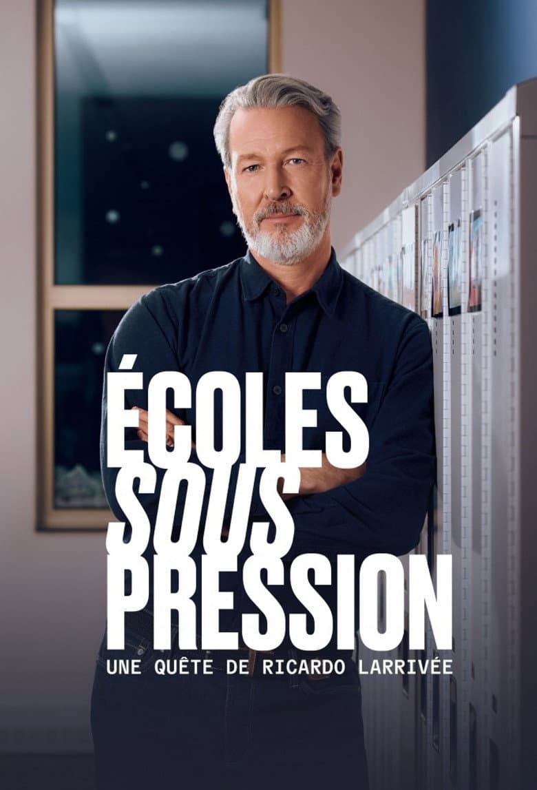Écoles sous pression une quête de Ricardo Larrivée poster