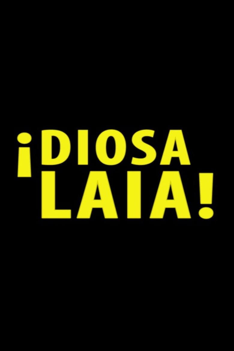 ¡Diosa Laia! poster