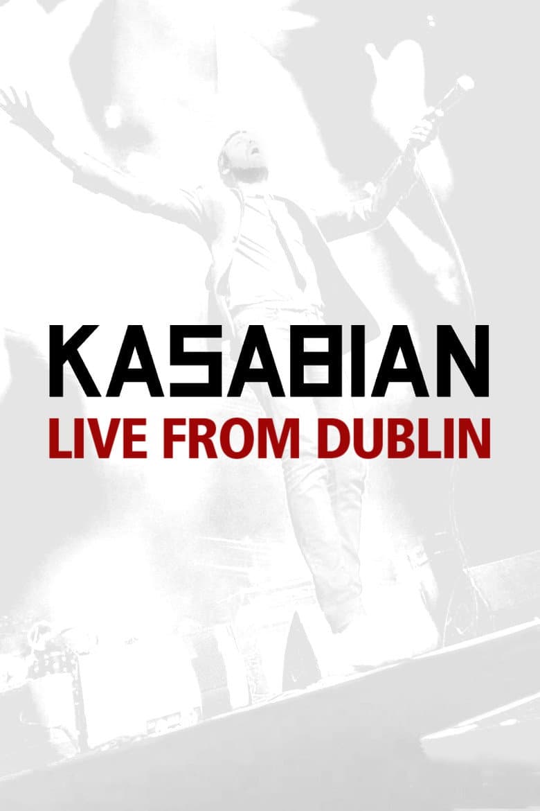 Kasabian: Live from Dublin poster