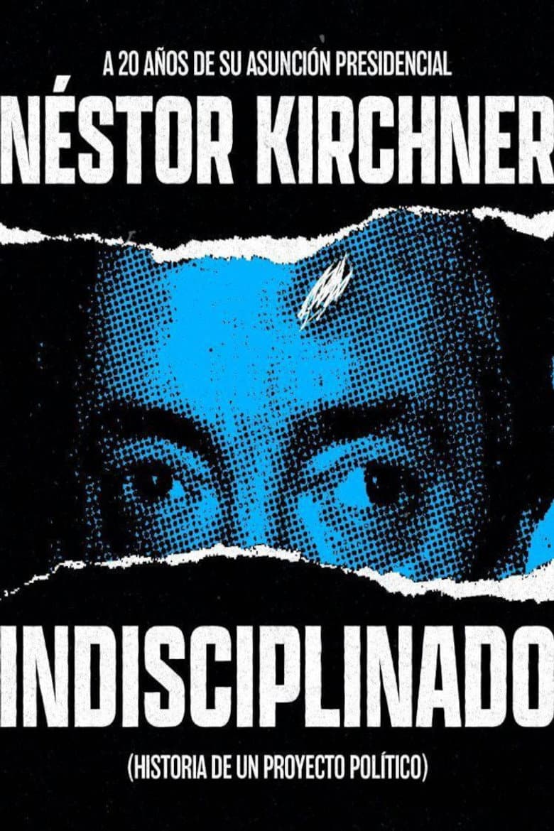 Indisciplinado. Historia de un proyecto político poster