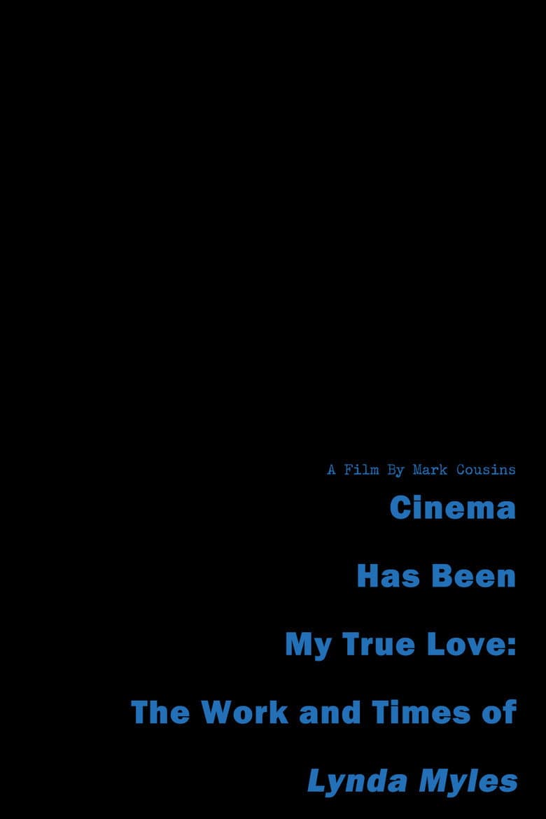 Cinema Has Been My True Love: The Work and Times of Lynda Myles poster