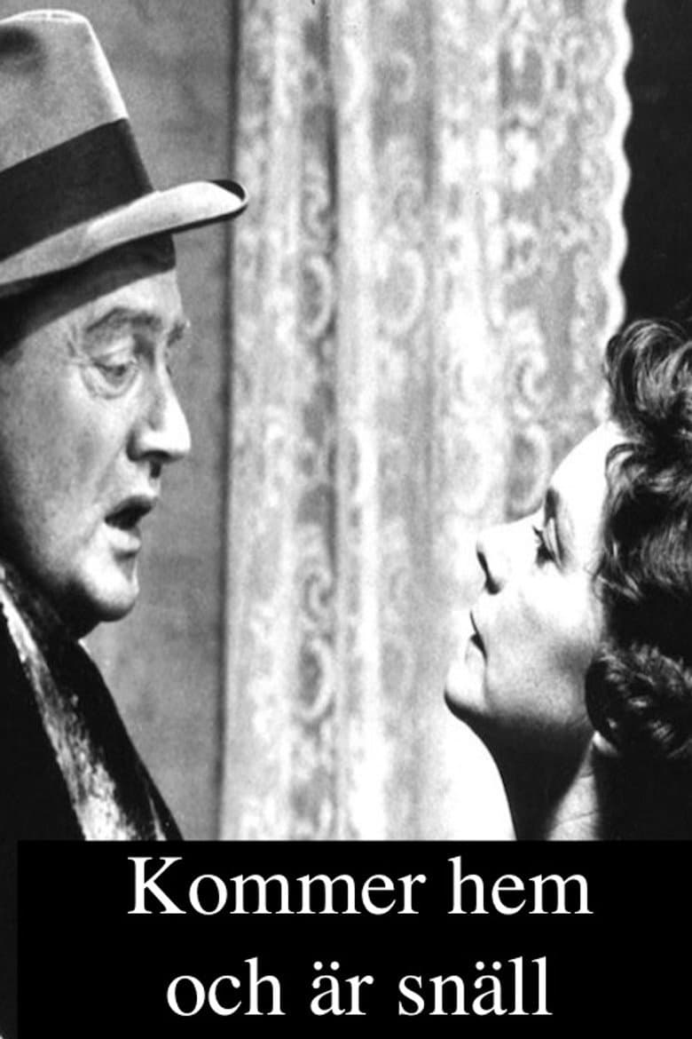 Kommer hem och är snäll poster