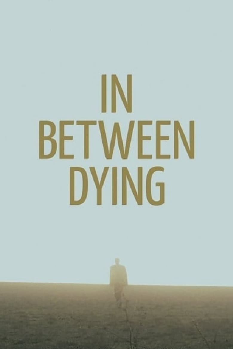 In Between Dying poster