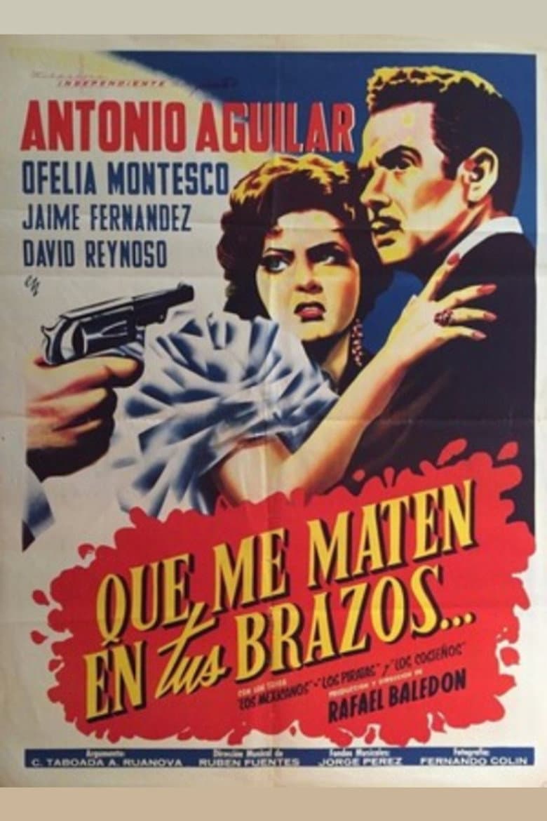 Que me maten en tus brazos poster