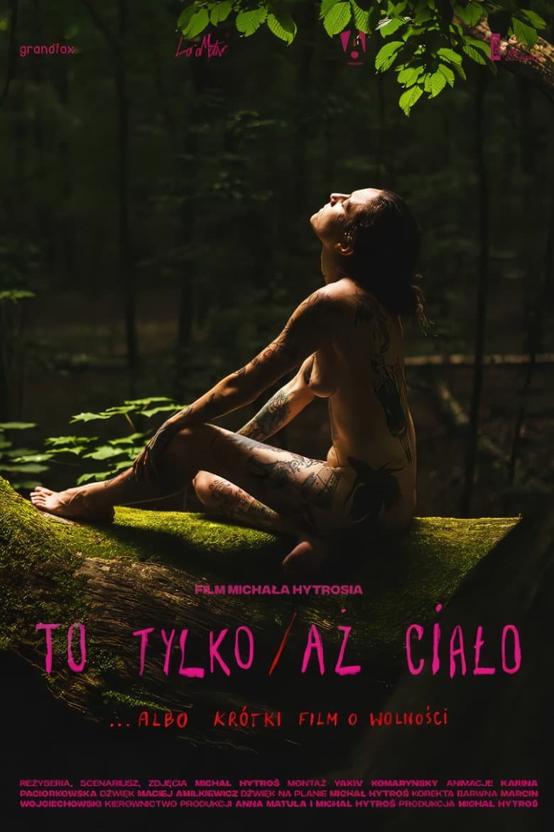 It's Only/Not Only A Body... Or A Short Film About Freedom poster