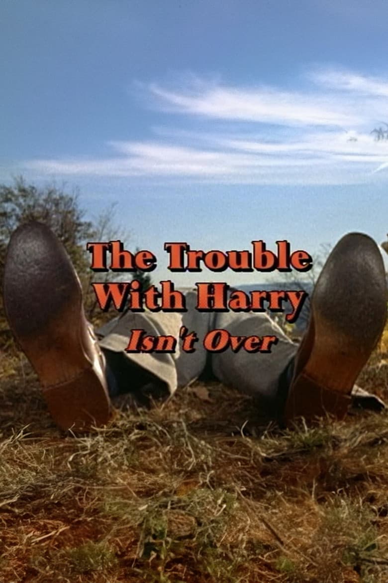 'The Trouble with Harry' Isn't Over poster