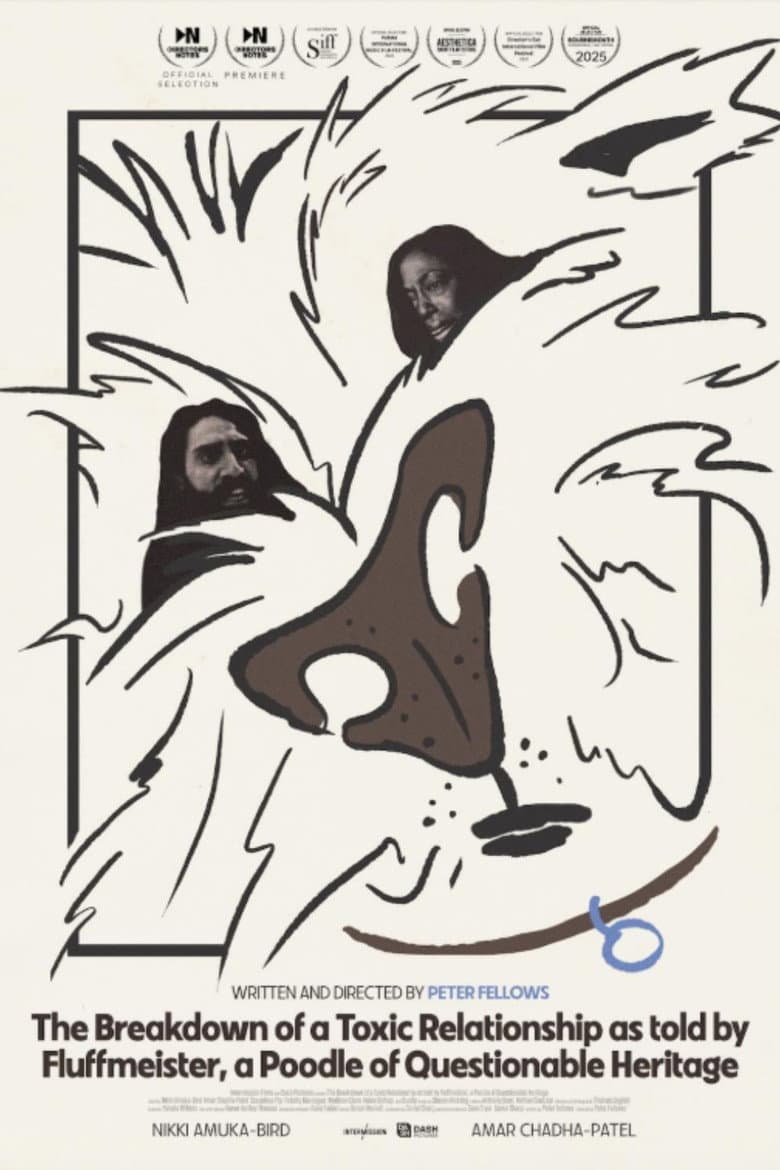 The Breakdown of a Toxic Relationship as told by Fluffmeister, a Poodle of Questionable Heritage poster