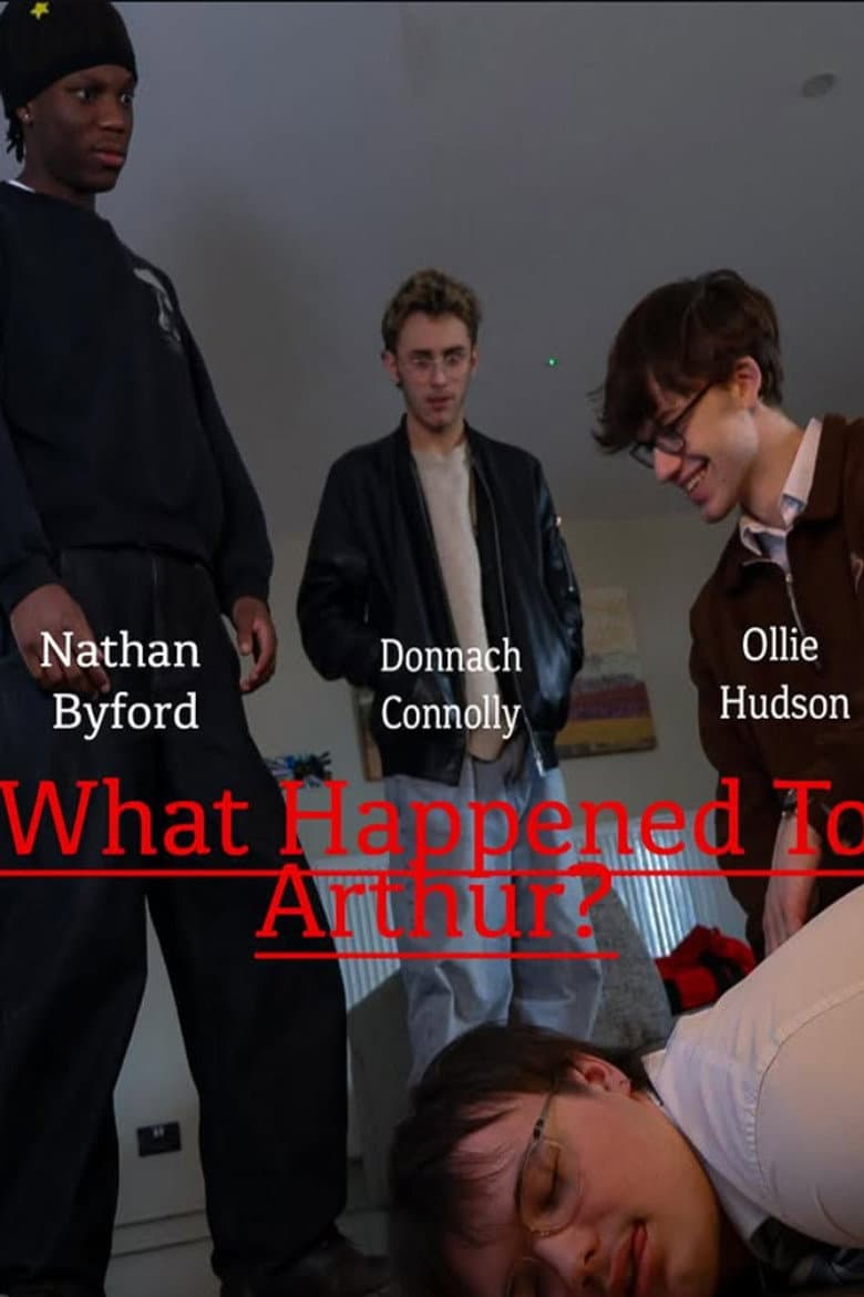What Happened To Arthur? poster