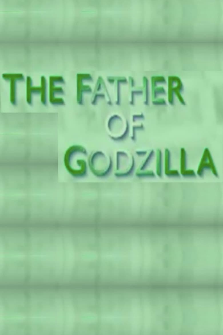 The Father of Godzilla: Eiji Tsuburaya poster