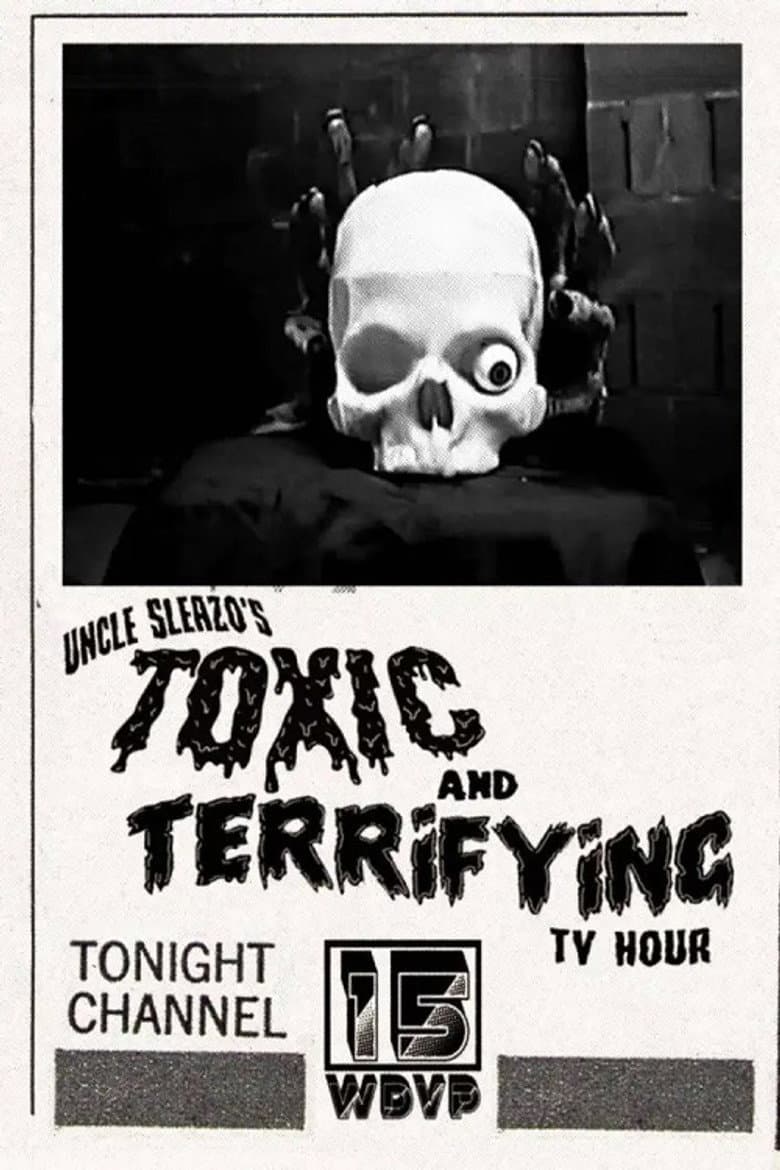 Uncle Sleazo's Toxic and Terrifying T.V. Hour poster