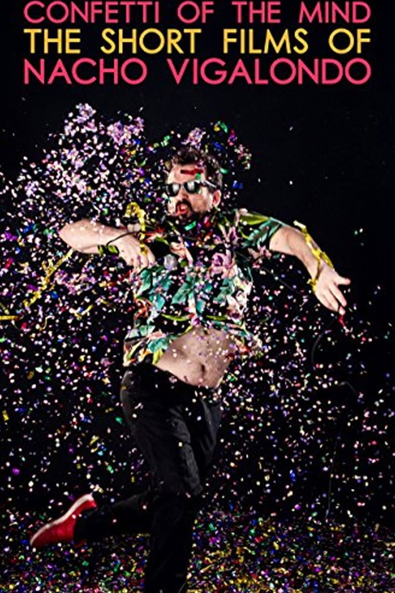 Confetti of the Mind: The Short Films of Nacho Vigolondo poster