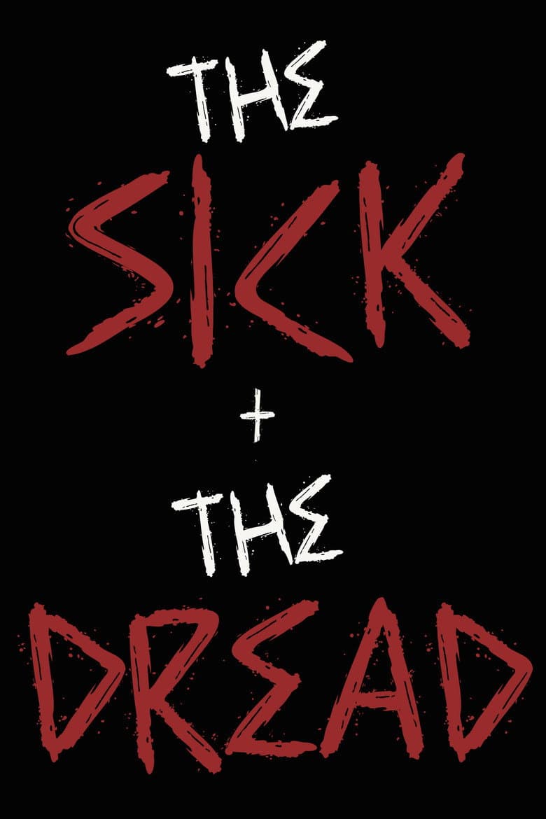 The Sick & The Dread poster