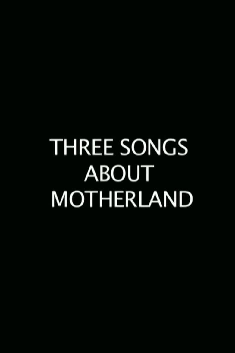 Three Songs About the Motherland poster