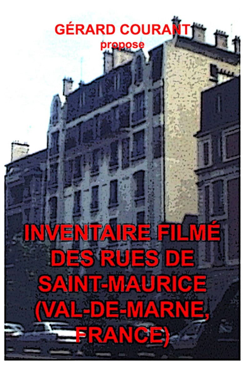Inventaire filmé des rues de Saint-Maurice (Val-de-Marne, France) poster