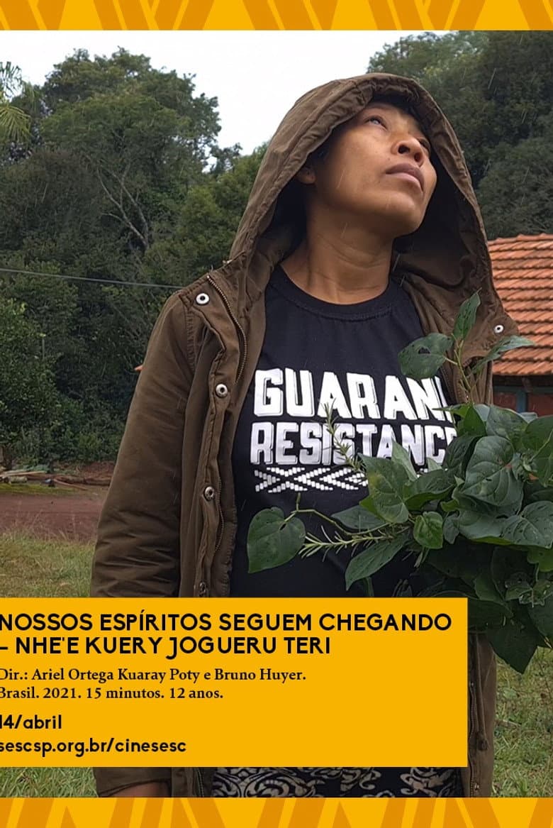 Nossos Espíritos Seguem Chegando - Nhe'e kuery Jogueru Teri poster